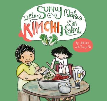 Hardcover Little Sunny Makes Kimchi with Halmi Book