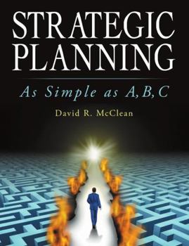 Paperback Strategic Planning: As Simple as A, B, C Book