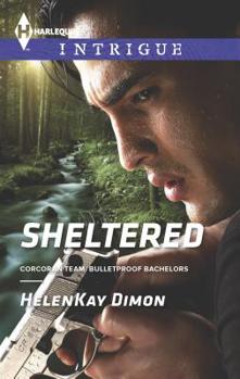 Sheltered - Book #2 of the Corcoran Team: Bulletproof Bachelors