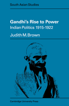 Paperback Gandhi's Rise to Power: Indian Politics 1915-1922 Book