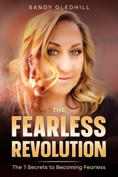 Paperback The Fearless Revolution: 7 Secrets to Becoming Fearless Book