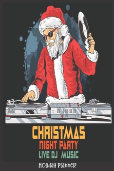 Paperback Holiday Planner: Dj Santa - Christmas - Thanksgiving - Calendar - Holiday Guide - Budget - Black Friday - Cyber Monday - Receipt Keeper Book