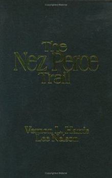 Hardcover The Nez Perce Trail: In Every Soul Burns the Will to Live Free Book