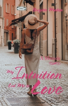 Paperback My Intuition Led Me to Love: A Memoir Book