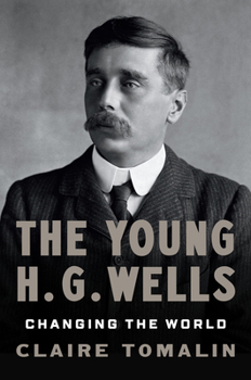 Hardcover The Young H. G. Wells: Changing the World Book