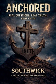 Paperback Anchored: Real Questions, Real Truth, Real Faith Book