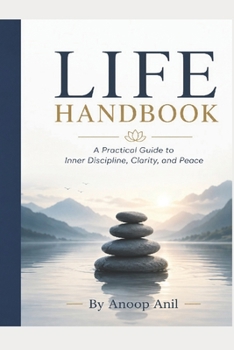 Paperback Life Handbook: A Practical Guide to Inner Discipline, Clarity, and Peace Book