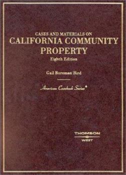 Hardcover Bird's Cases and Materials on California Community Property, 8th (American Casebook Series]) Book