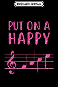 Paperback Composition Notebook: Funny Put On A Happy Face Music Notes Teacher Journal/Notebook Blank Lined Ruled 6x9 100 Pages Book