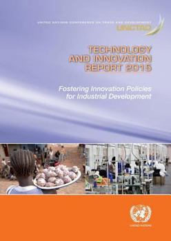 Paperback Technology and Innovation Report 2015: Fostering Innovation Policies for Industrial Development Book