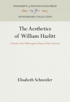 Hardcover The Aesthetics of William Hazlitt: A Study of the Philosophical Basis of His Criticism Book