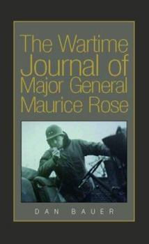 Paperback The Wartime Journal of Major General Maurice Rose Book