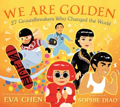 Cover for "We Are Golden: 27 Groundbreakers Who Changed the World"