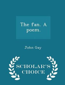 Paperback The Fan. a Poem. - Scholar's Choice Edition Book