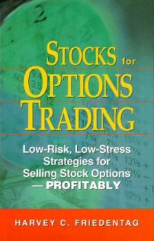Hardcover Stocks for Options Trading: Low-Risk, Low-Stress Strategies for Selling Stock Options -- Profitably! Book