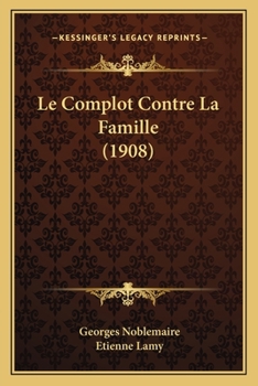 Paperback Le Complot Contre La Famille (1908) [French] Book