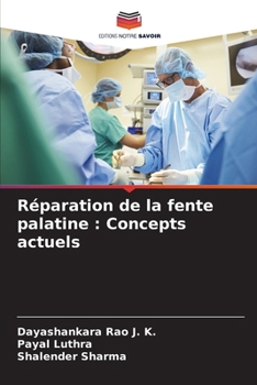 Réparation de la fente palatine : Concepts actuels (French Edition)