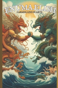 Enuma Elish: O Poema da Criação Babilônica