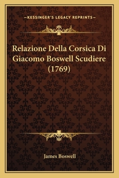 Paperback Relazione Della Corsica Di Giacomo Boswell Scudiere (1769) [Italian] Book