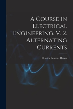 Paperback A Course in Electrical Engineering. V. 2. Alternating Currents Book