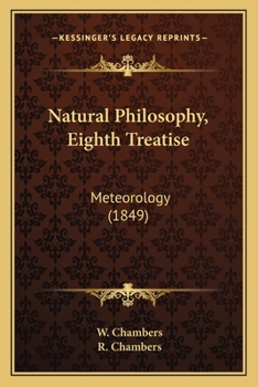 Paperback Natural Philosophy, Eighth Treatise: Meteorology (1849) Book