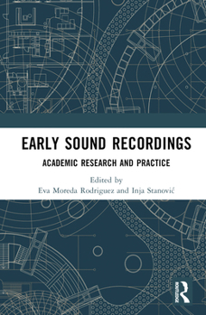 Hardcover Early Sound Recordings: Academic Research and Practice Book