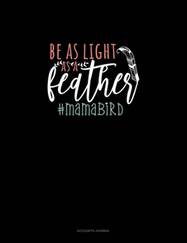 Be As Light As A Feather #Mamabird: Accounts Journal