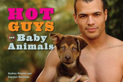 Hardcover Hot Guys and Baby Animals Book