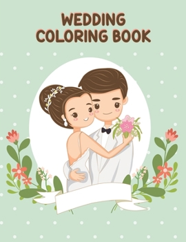 Paperback Wedding Coloring Book: A Wedding Activity Book Adventure for Boys & Girls, Ages 2-4, 4-8 Book