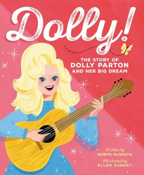Hardcover Dolly!: The Story of Dolly Parton and Her Big Dream Book