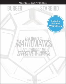 Loose Leaf The Heart of Mathematics: An Invitation to Effective Thinking, 4e WileyPLUS Card with Loose-leaf Set Single Term: An Invitation to Effective Thinking (Key Curriculum Press) Book