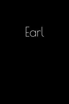 Paperback Earl: Notebook / Journal / Diary - 6 x 9 inches (15,24 x 22,86 cm), 150 pages. Personalized for Earl. Book