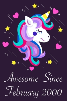 Awesome Since February 2000: 20 Year Old 20th Birthday gift Unicorn Born In February 2000, Journal Gift Book For Girls, Christmas Gift Book, Birthday ... to Write In and Memory Notebook lined