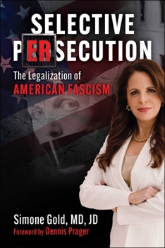 Hardcover Selective Persecution: The Legalization of American Fascism Book