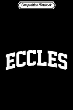 Composition Notebook: Eccles Vintage Sports Team Arch  Journal/Notebook Blank Lined Ruled 6x9 100 Pages