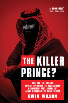 Paperback The Killer Prince: The Bloody Assassination of a Washington Post Journalist by the Saudi Secret Service Book