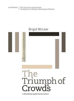Paperback The Triumph of Crowds: A Distributed Performance Lecture Book