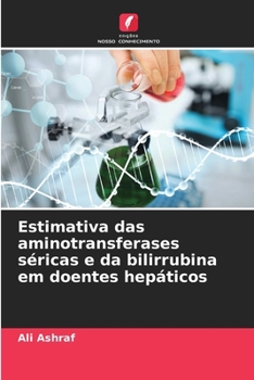 Estimativa das aminotransferases séricas e da bilirrubina em doentes hepáticos (Portuguese Edition)