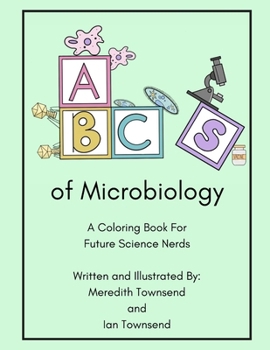 Paperback ABC's of Microbiology: A coloring book for future science nerds Book