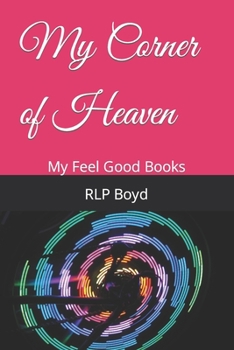 Paperback My Corner of Heaven: My Feel Good Books Book