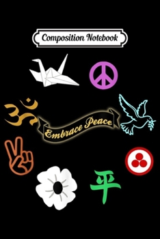Composition Notebook: Embrace Peace Symbol Around the World Spiritual Oneness  Journal/Notebook Blank Lined Ruled 6x9 100 Pages