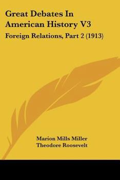 Great Debates In American History V3: Foreign Relations, Part 2