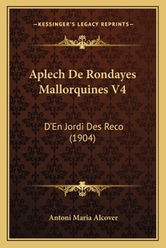 Paperback Aplech De Rondayes Mallorquines V4: D'En Jordi Des Reco (1904) [Arabic] Book