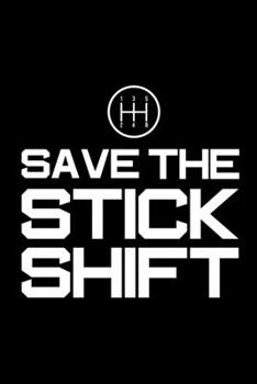 Paperback Save the Stick Shift: 6x9 120 pages dot grid - Your personal Diary Book