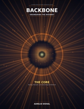 Paperback Backbone - Engineering the Internet: BOOK One: THE CORE Book