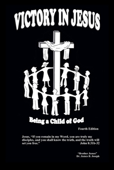 Paperback Victory In Jesus: Being a Child of God Book