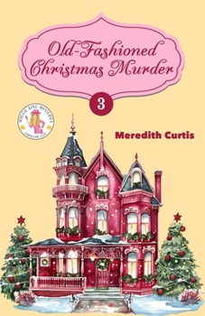 Old-Fashioned Christmas Murder (Maggie King Mystery Christian Cozy)