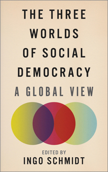 Paperback The Three Worlds of Social Democracy: A Global View Book