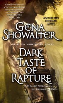 Dark Taste of Rapture - Book #6 of the Alien Huntress