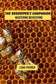 Paperback The beekeeper's companion: mastering beekeeping Book